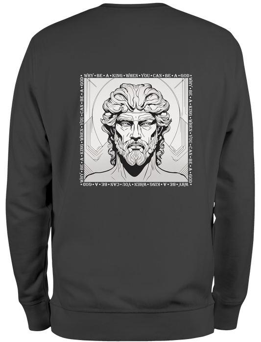 Be A God: Premium Sweatshirt