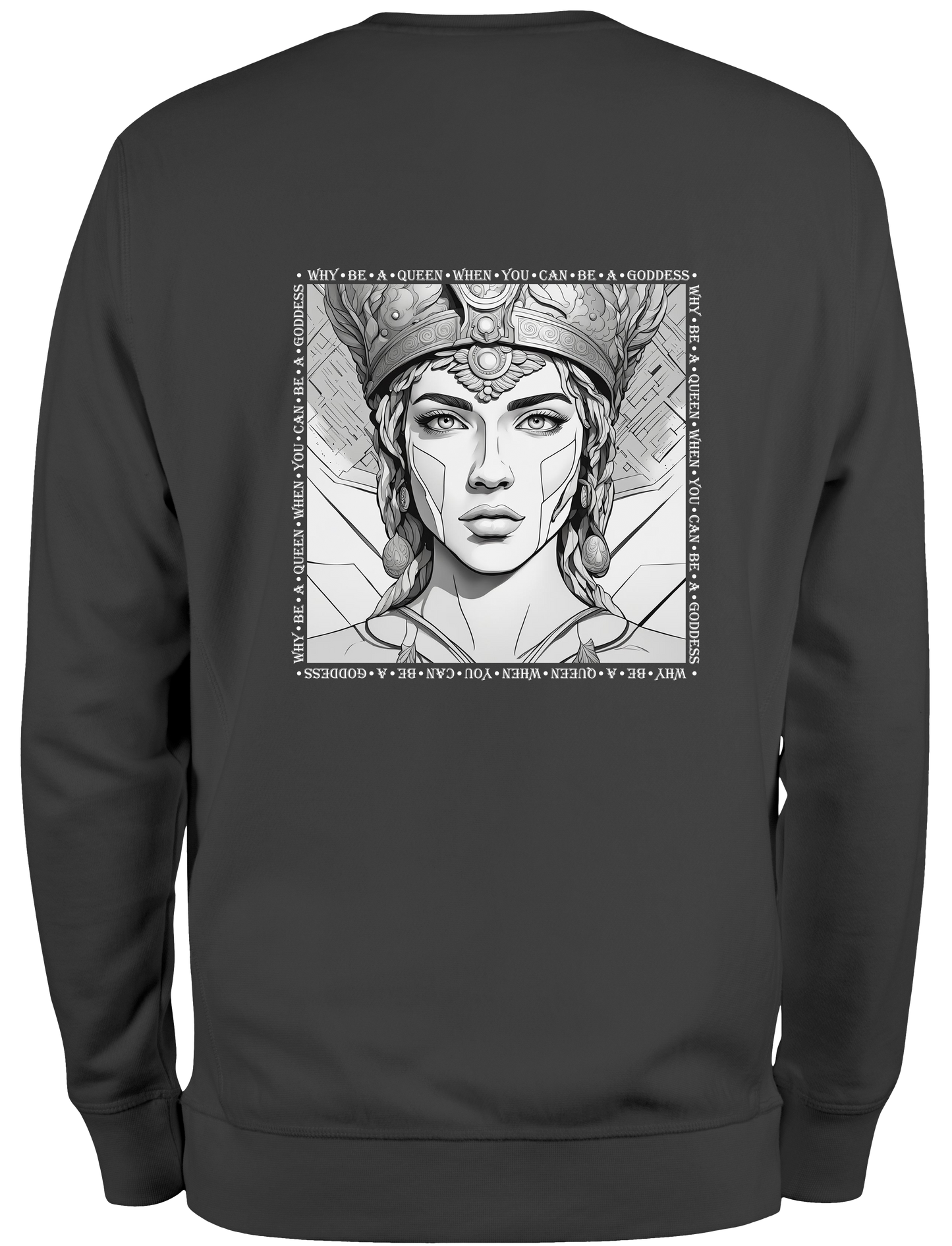 Be A Goddess: Premium Sweatshirt